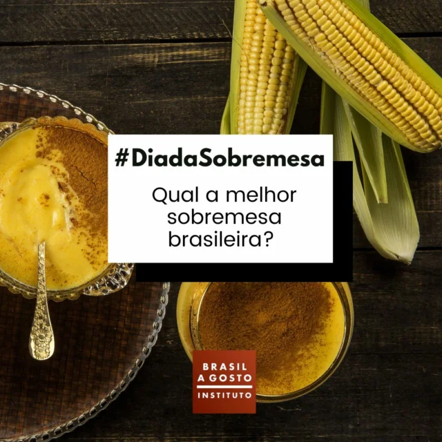 Hoje é o Dia da Sobremesa. E a gente quer saber: qual a melhor sobremesa brasileira? Você consegue dizer só uma? 

Today is Dessert Day. And we want to know: what is the best Brazilian dessert? Can you name just one?